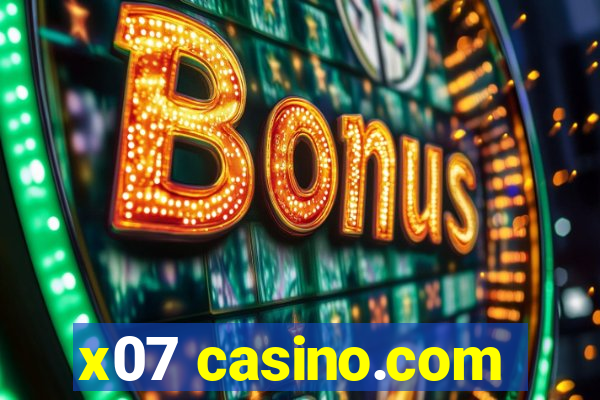 x07 casino.com