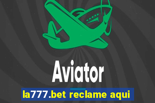 la777.bet reclame aqui