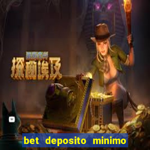 bet deposito minimo 5 reais