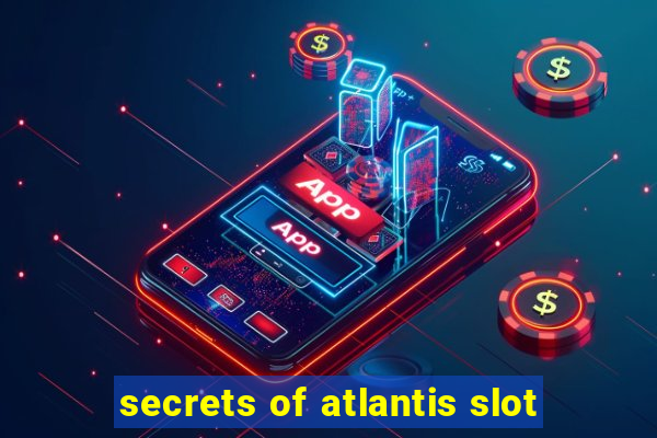 secrets of atlantis slot