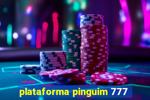 plataforma pinguim 777