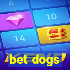 bet dogs