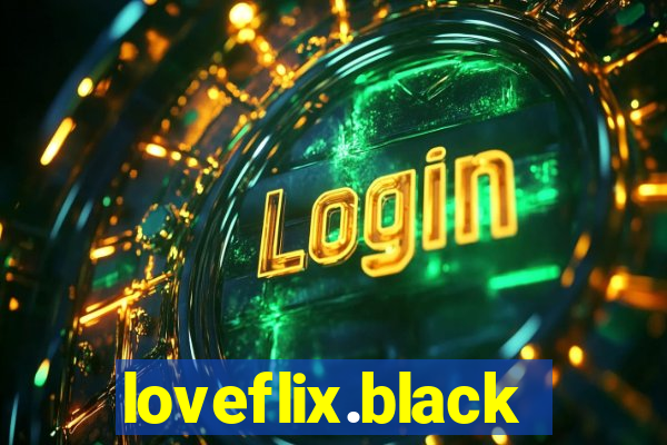 loveflix.black