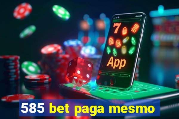 585 bet paga mesmo