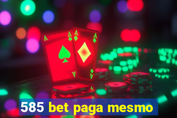 585 bet paga mesmo