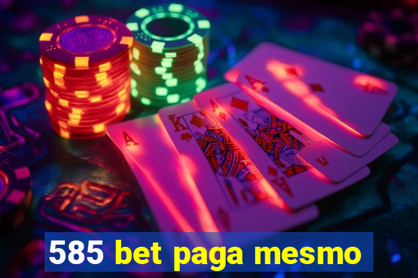 585 bet paga mesmo