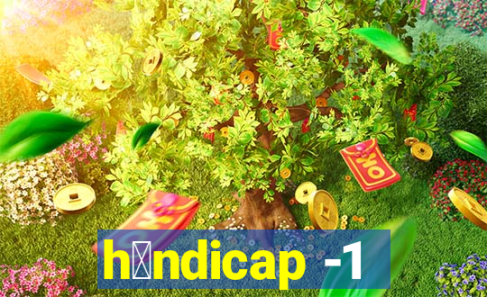 h谩ndicap -1