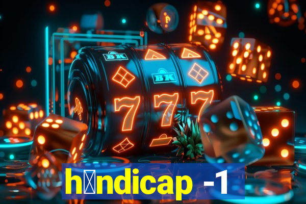 h谩ndicap -1