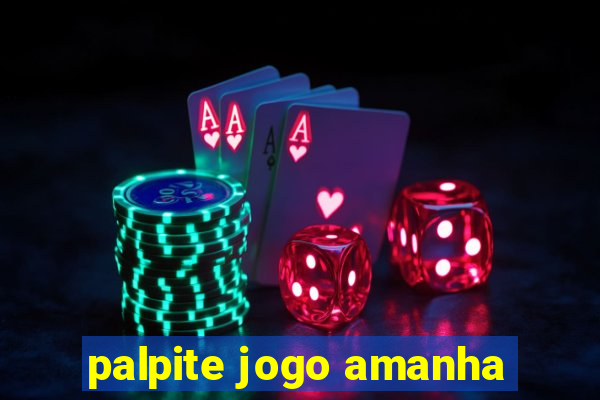 palpite jogo amanha