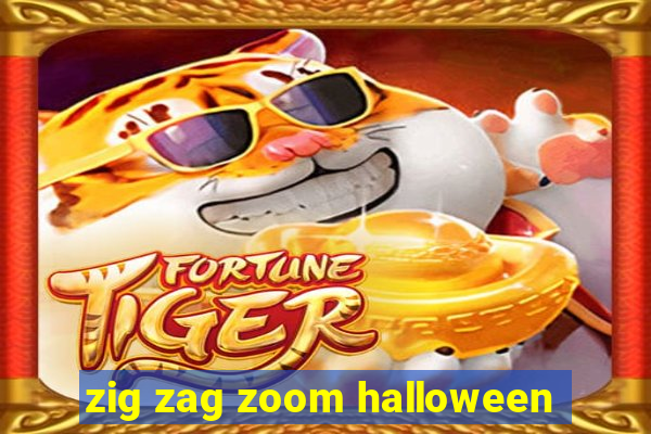 zig zag zoom halloween