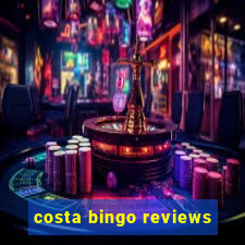 costa bingo reviews