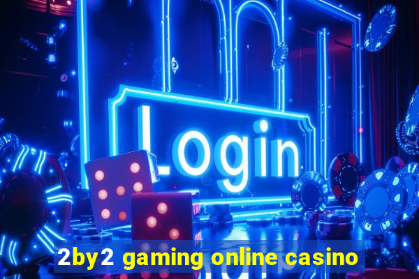 2by2 gaming online casino