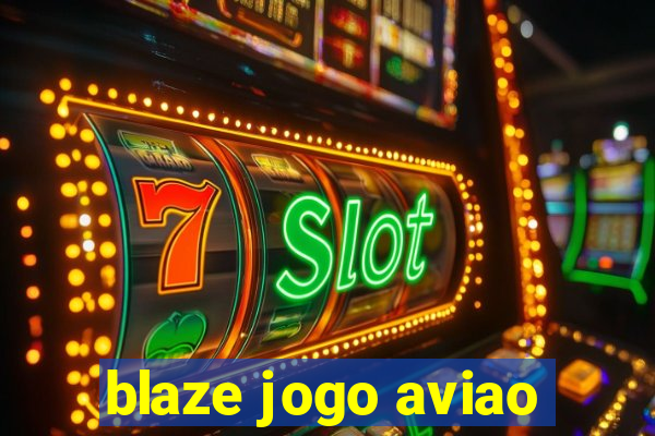 blaze jogo aviao