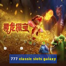 777 classic slots galaxy