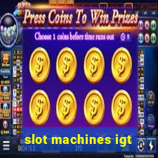 slot machines igt