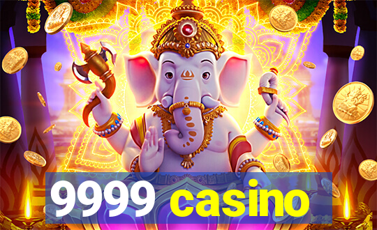 9999 casino