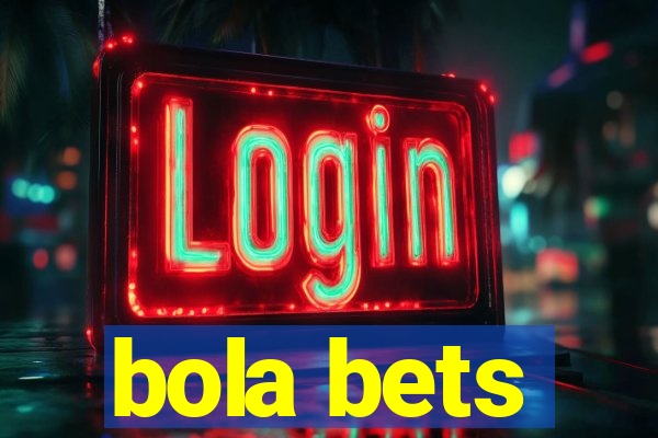 bola bets