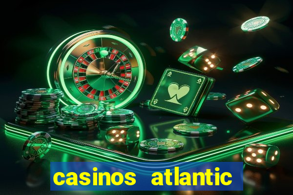 casinos atlantic city new jersey