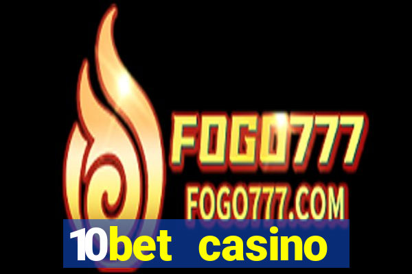 10bet casino blackjack experience