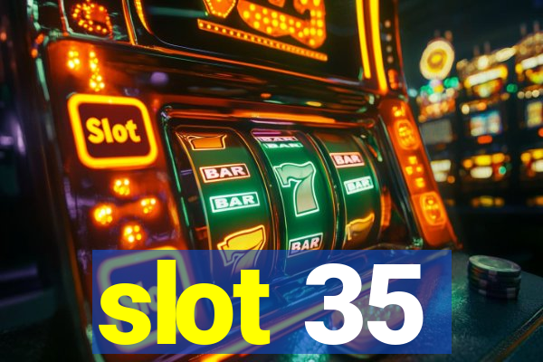 slot 35