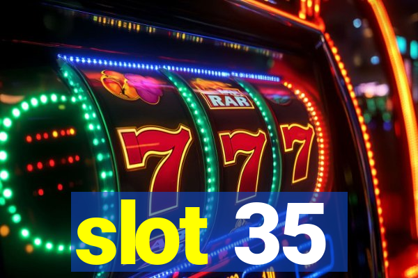 slot 35