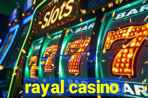 rayal casino