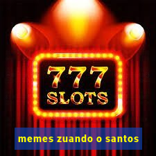 memes zuando o santos