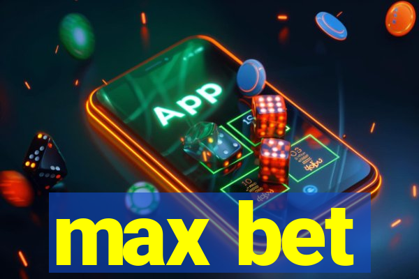 max bet