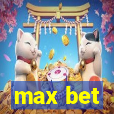 max bet