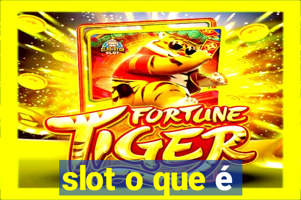 slot o que é