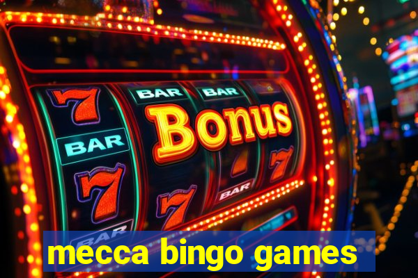 mecca bingo games