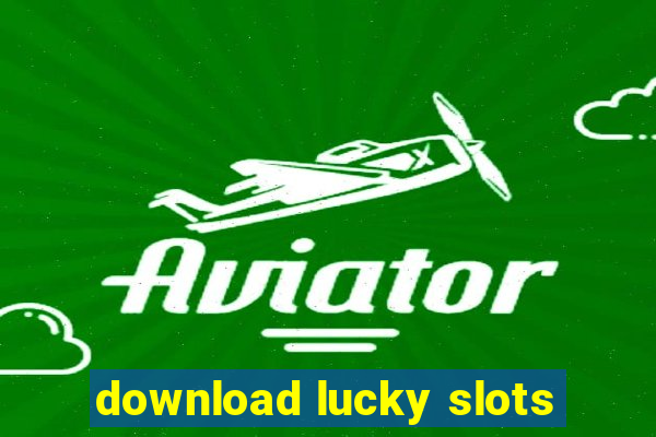 download lucky slots