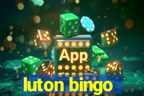 luton bingo