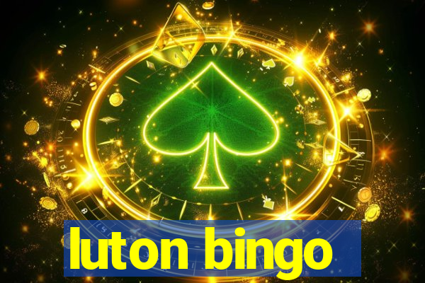 luton bingo