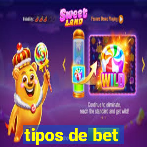 tipos de bet