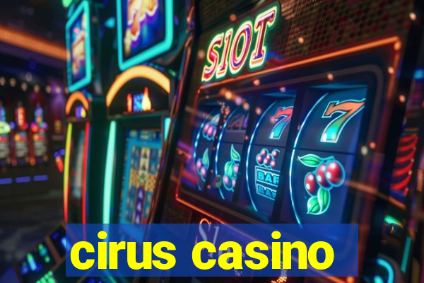 cirus casino