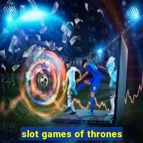 slot games of thrones