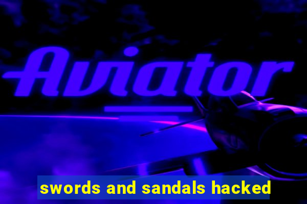 swords and sandals hacked