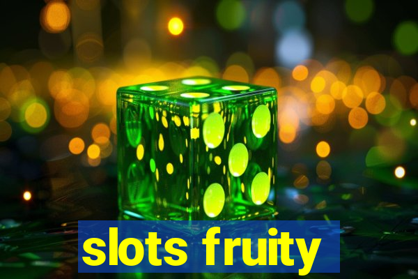 slots fruity