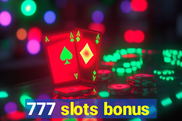 777 slots bonus