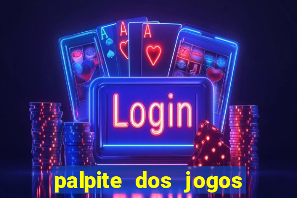 palpite dos jogos de hoje