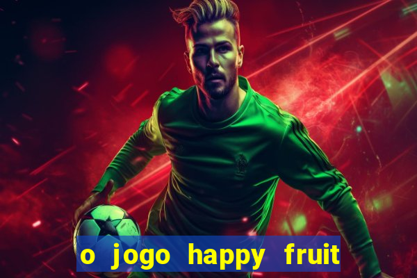 o jogo happy fruit fusion paga mesmo