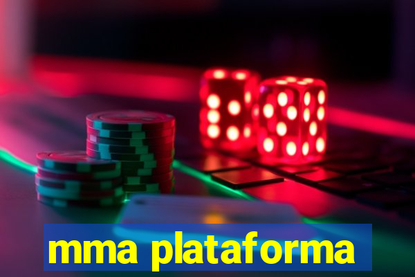 mma plataforma