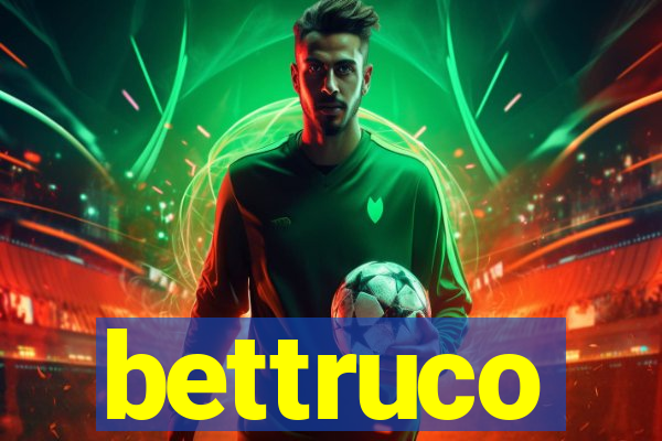 bettruco