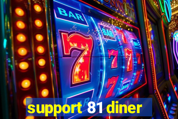 support 81 diner