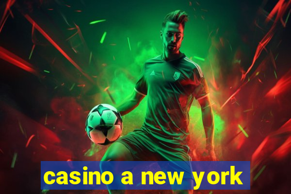 casino a new york