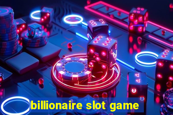 billionaire slot game