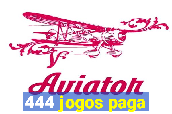 444 jogos paga