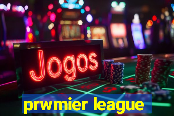 prwmier league