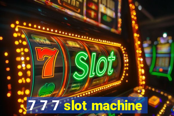 7 7 7 slot machine